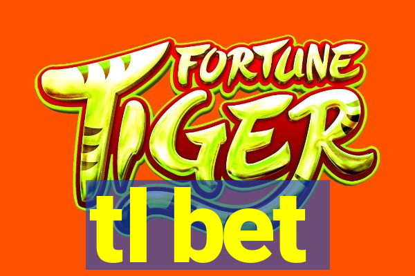 tl bet